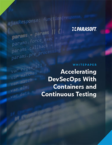 Accelerating DevSecOps With Containers and Continuous Testing