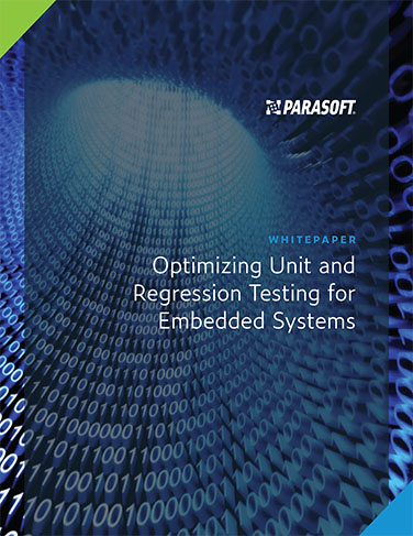 Optimize Unit Testing and Regression Testing for Embedded Systems